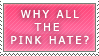 Why the pink hate?